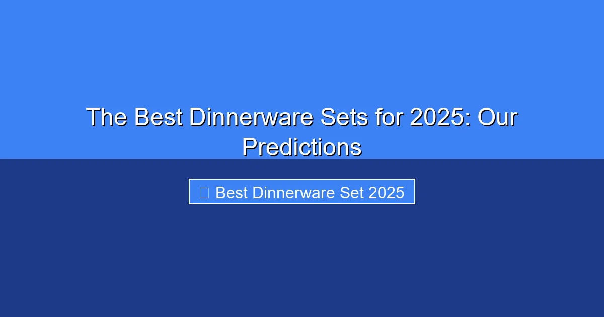 Featured image for The Best Dinnerware Sets for 2025: Our Predictions