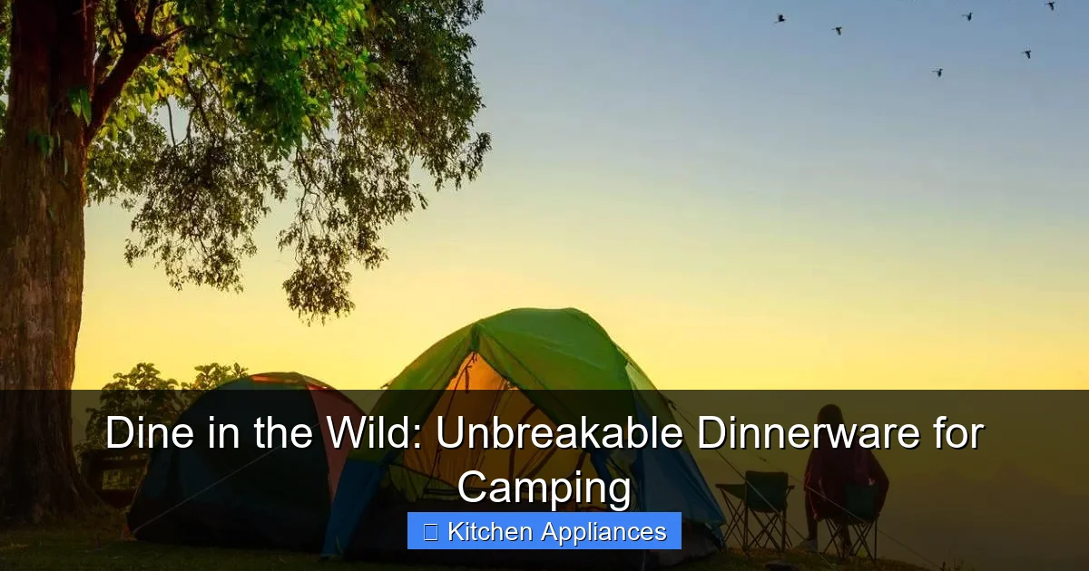 Featured image for Dine in the Wild: Unbreakable Dinnerware for Camping