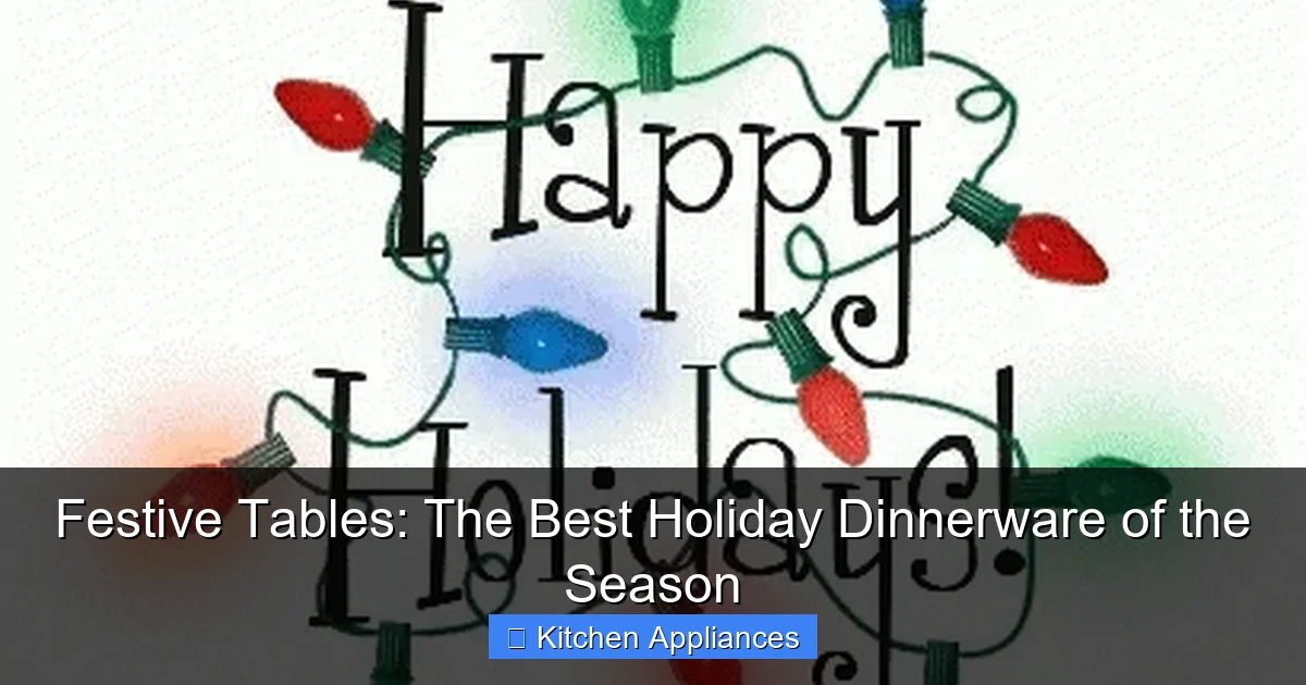 Festive Tables: The Best Holiday Dinnerware of the Season - content1 visual guide