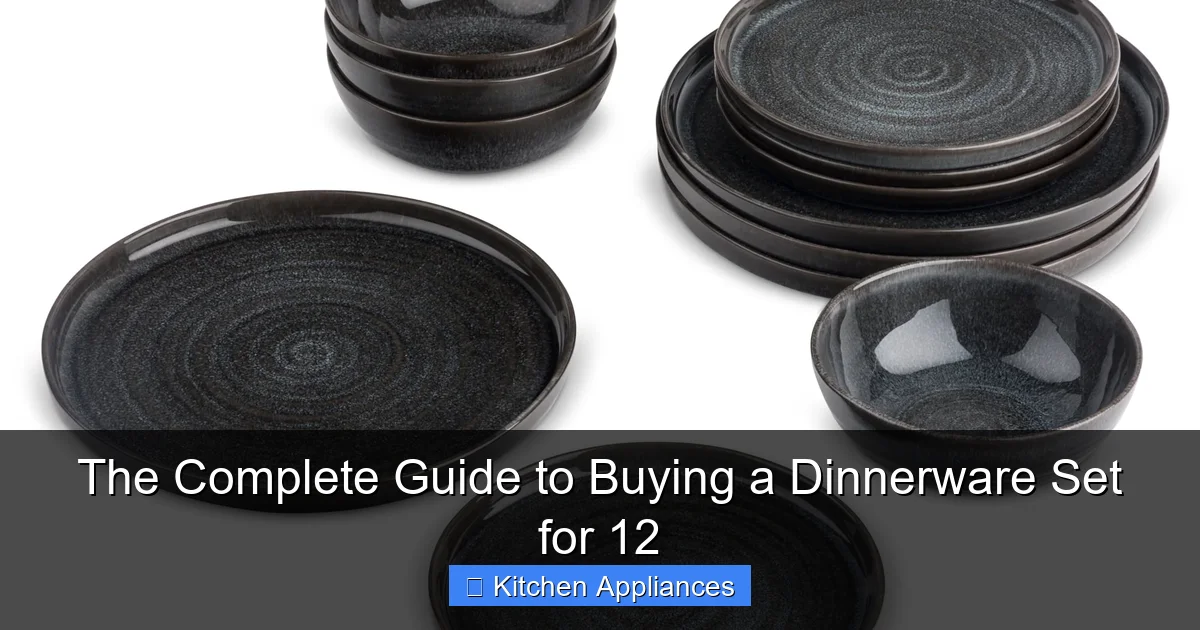 The Complete Guide to Buying a Dinnerware Set for 12 - content1 visual guide