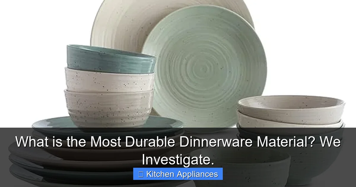 What is the Most Durable Dinnerware Material? We Investigate. - content1 visual guide