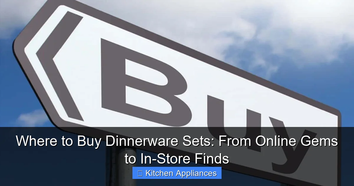 Where to Buy Dinnerware Sets: From Online Gems to In-Store Finds - content2 visual guide