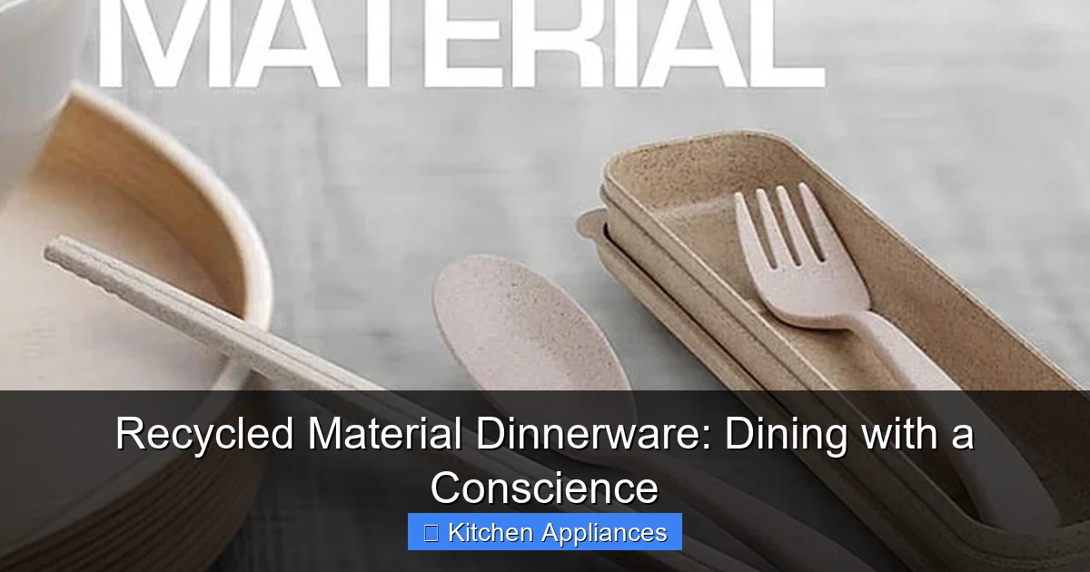 Recycled Material Dinnerware: Dining with a Conscience - content1 visual guide