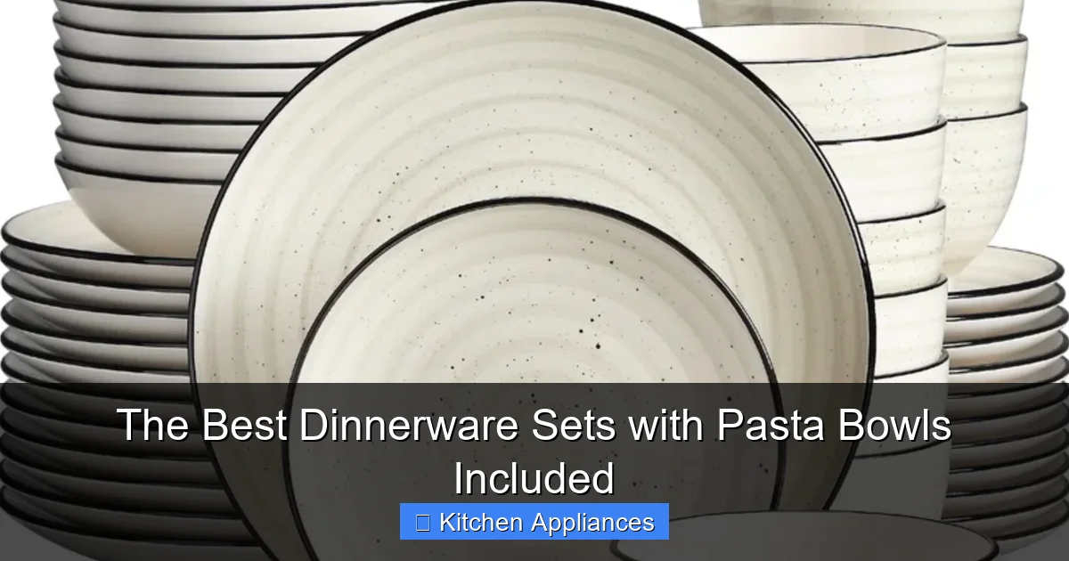 The Best Dinnerware Sets with Pasta Bowls Included - content2 visual guide