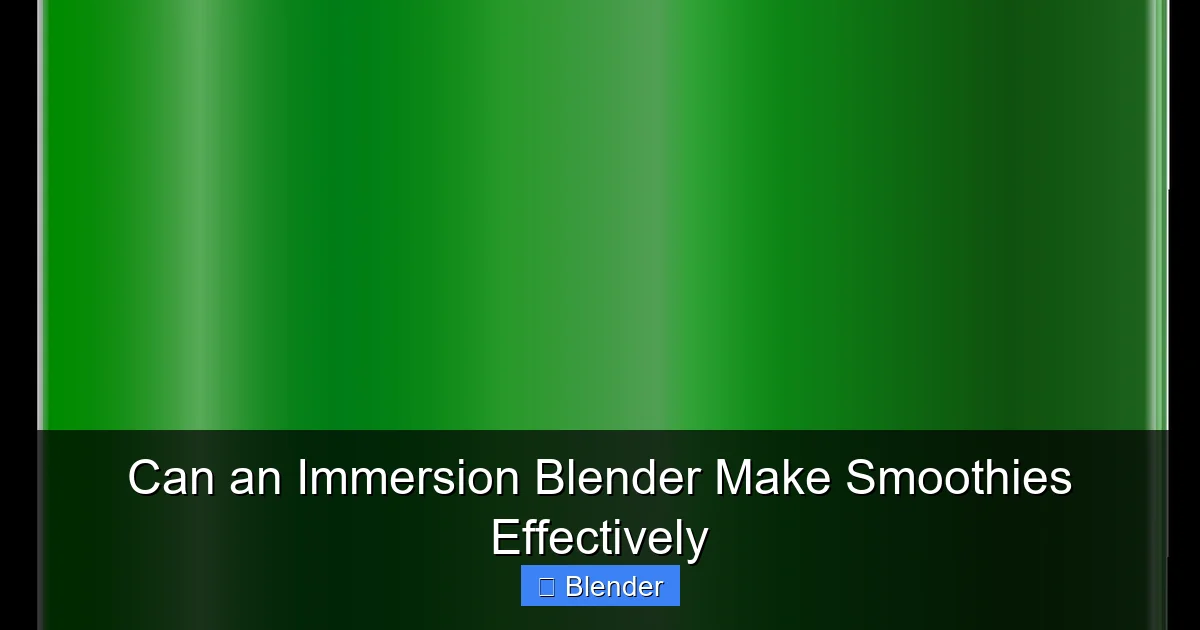 Can an Immersion Blender Make Smoothies Effectively - content1 visual guide