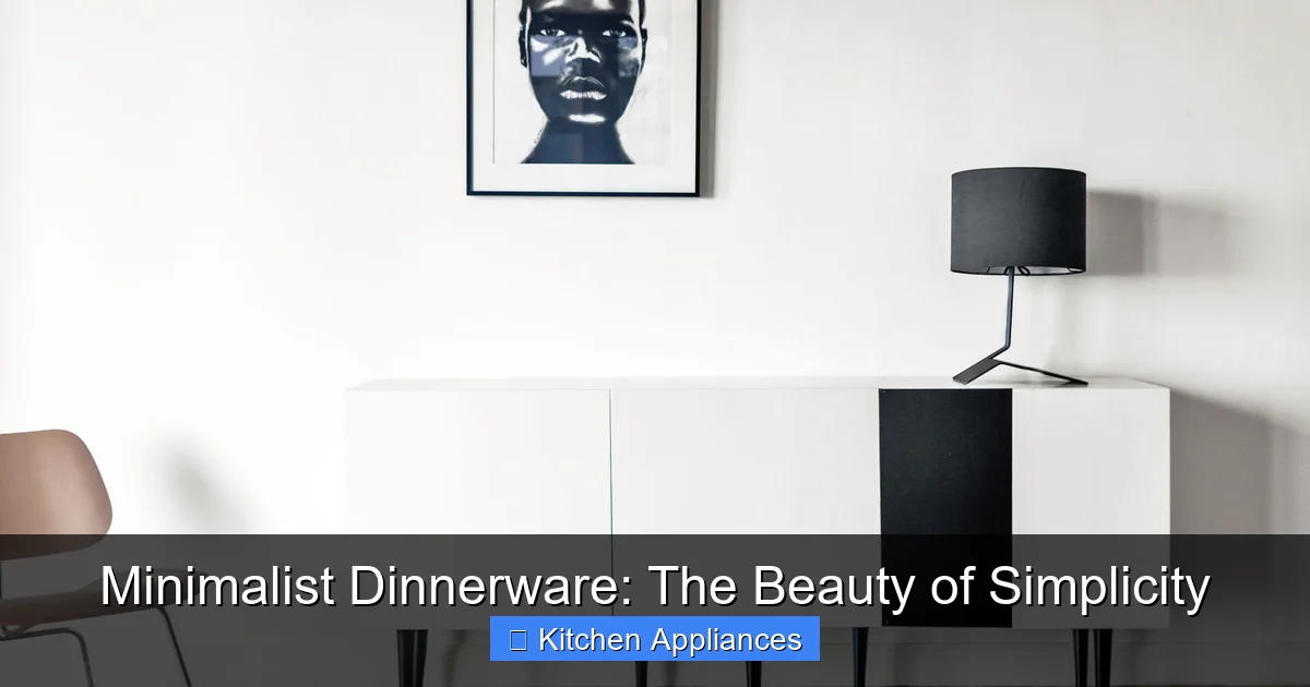 Minimalist Dinnerware: The Beauty of Simplicity - content1 visual guide