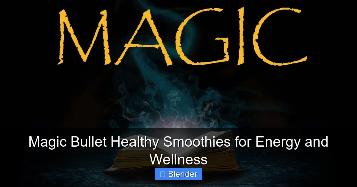 Magic Bullet Healthy Smoothies for Energy and Wellness - content2 visual guide