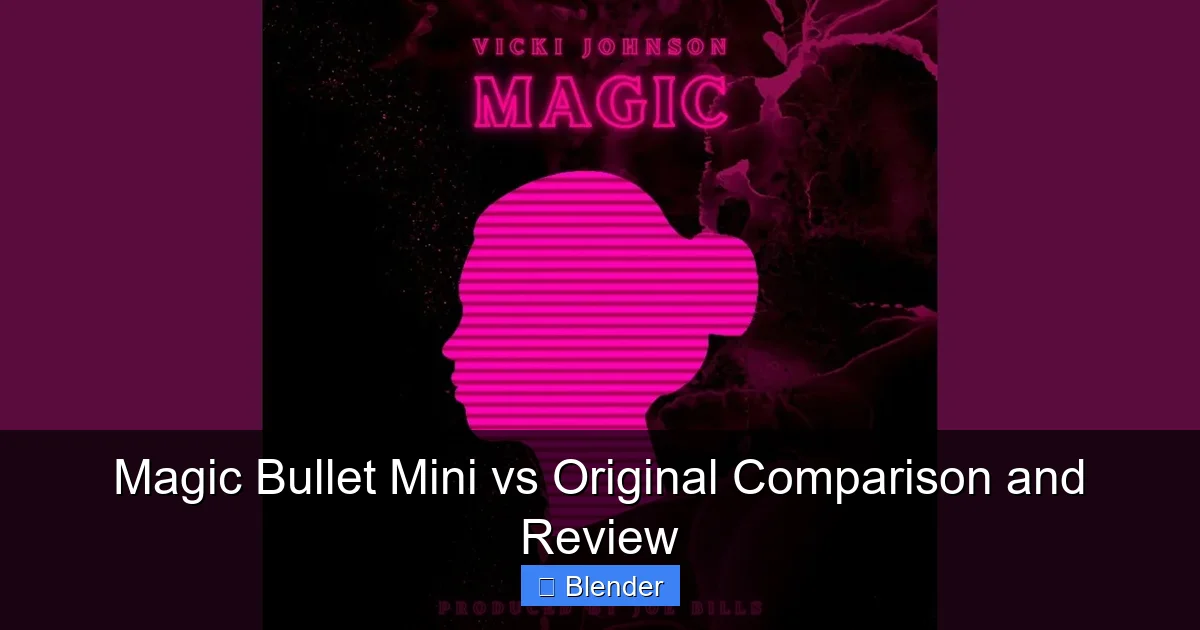 Magic Bullet Mini vs Original Comparison and Review - content2 visual guide
