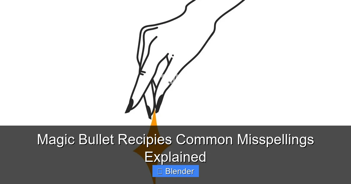 Magic Bullet Recipies Common Misspellings Explained - content1 visual guide