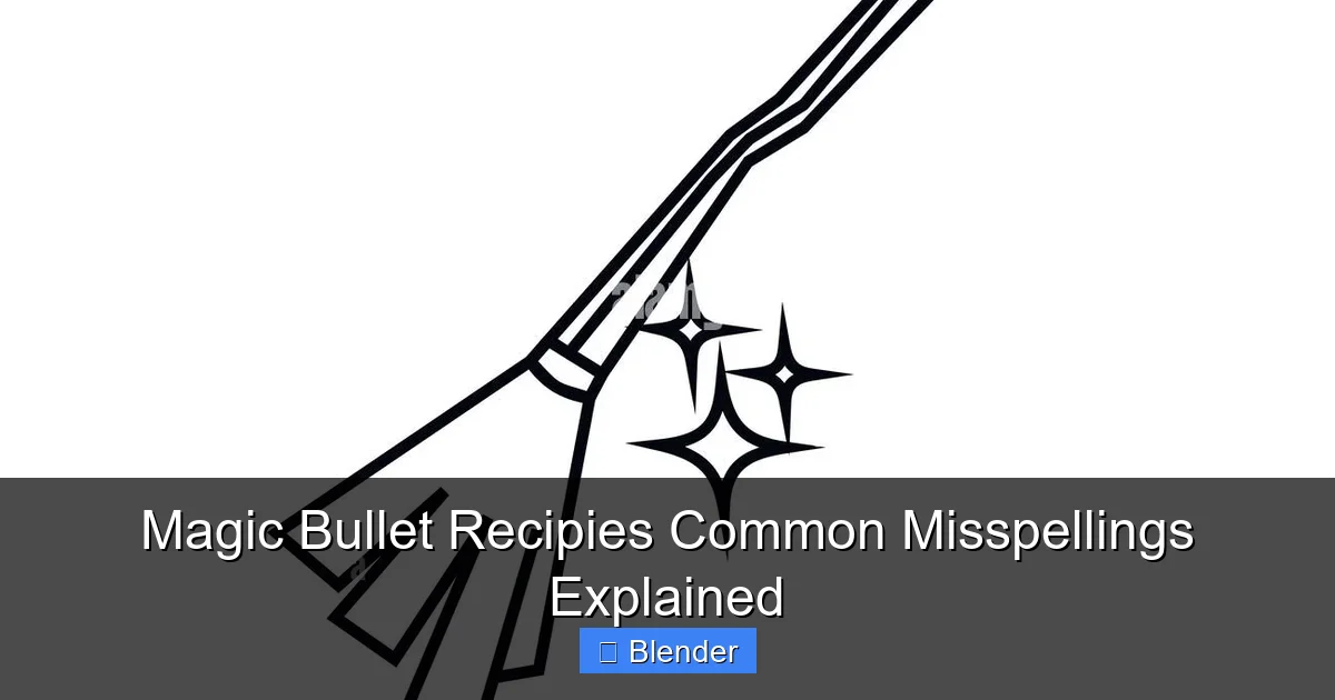 Magic Bullet Recipies Common Misspellings Explained - content2 visual guide