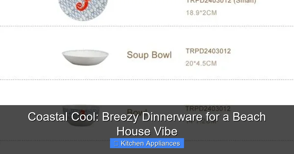 Coastal Cool: Breezy Dinnerware for a Beach House Vibe - content1 visual guide
