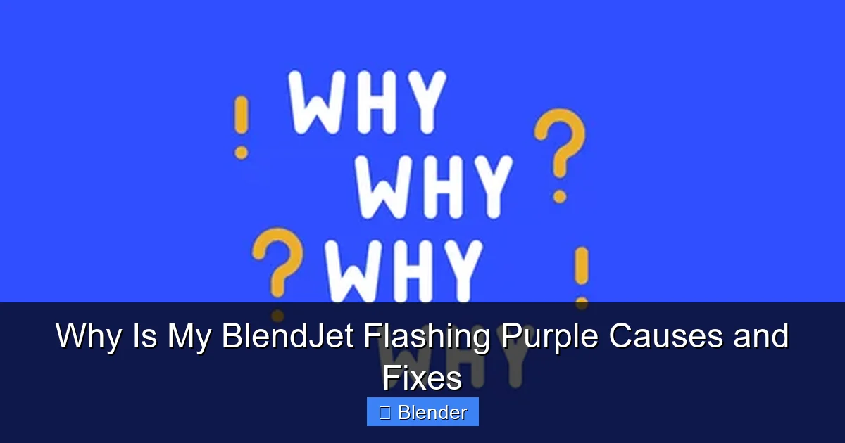 Why Is My BlendJet Flashing Purple Causes and Fixes - content2 visual guide