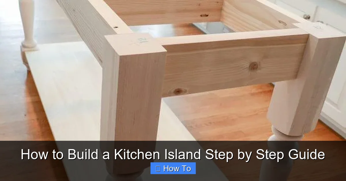 How to Build a Kitchen Island Step by Step Guide - content1 visual guide
