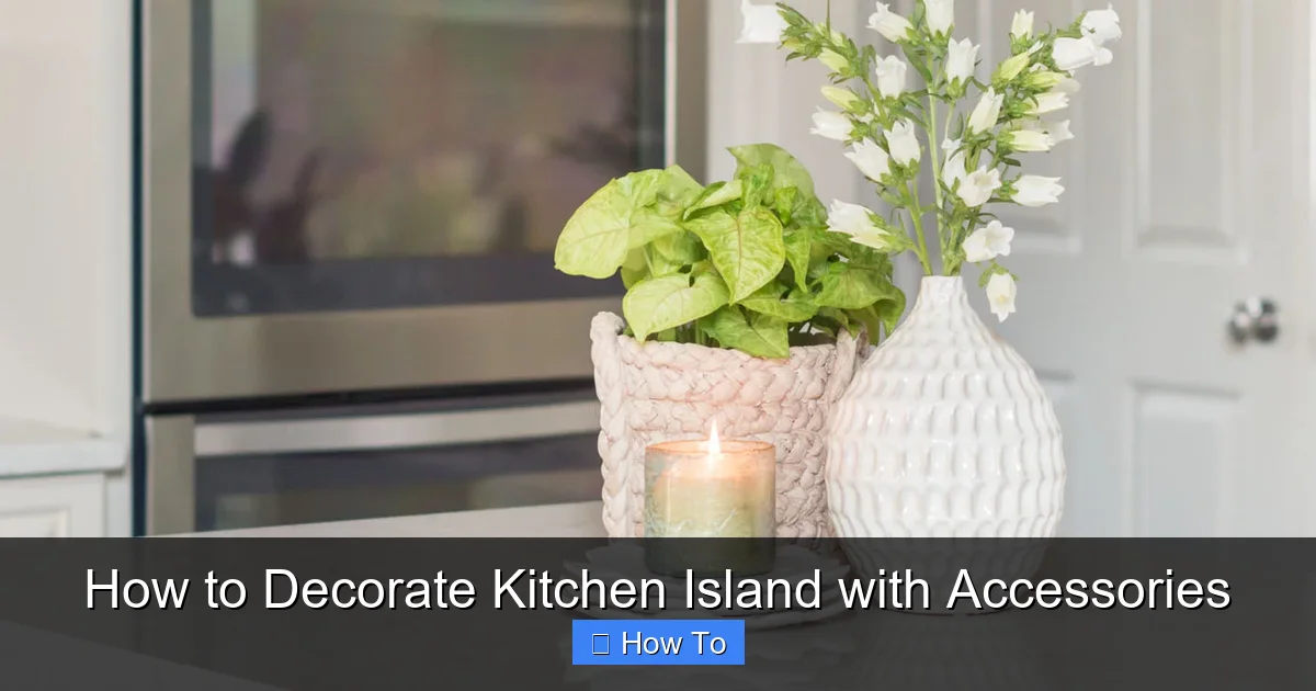 How to Decorate Kitchen Island with Accessories - content1 visual guide