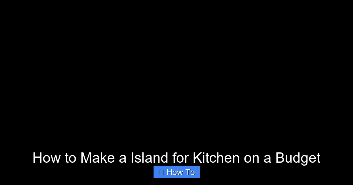 How to Make a Island for Kitchen on a Budget - content2 visual guide