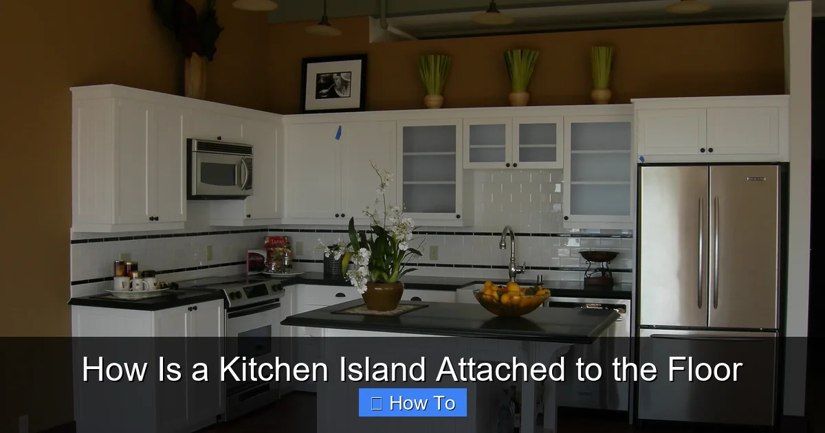 How Is a Kitchen Island Attached to the Floor - content1 visual guide