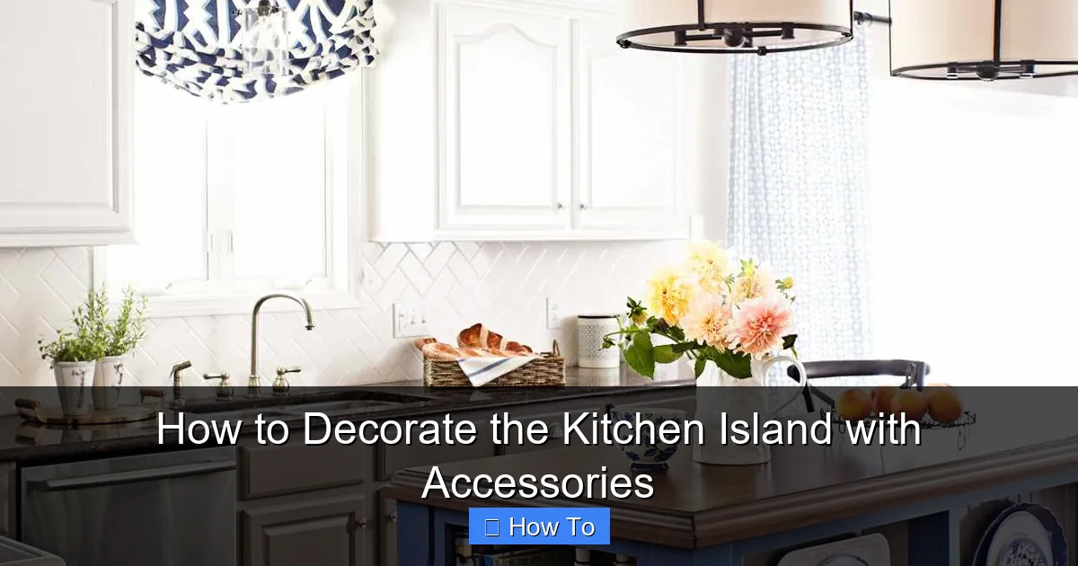 How to Decorate the Kitchen Island with Accessories - content1 visual guide