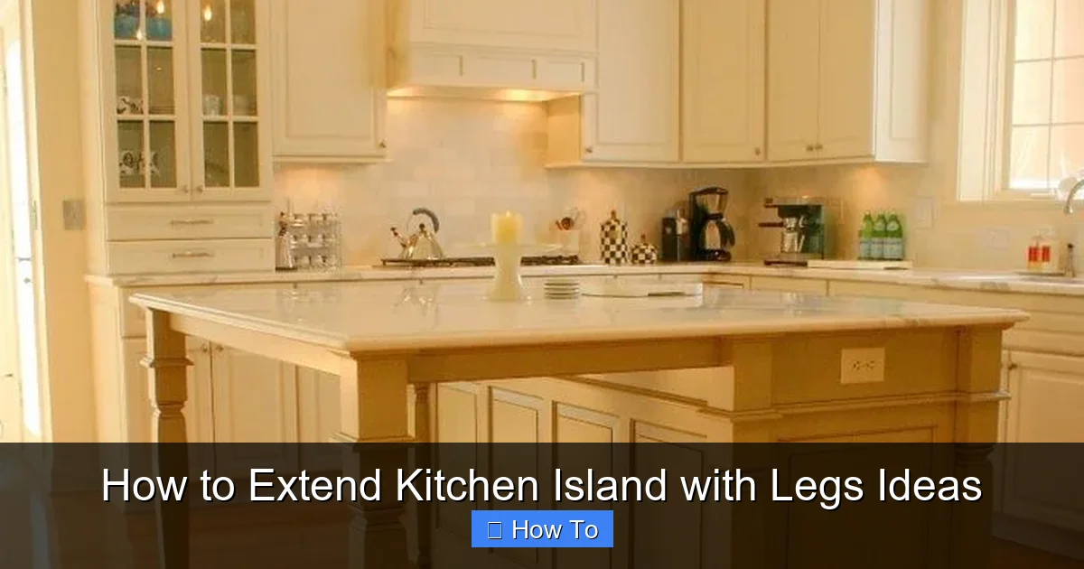 How to Extend Kitchen Island with Legs Ideas - content2 visual guide