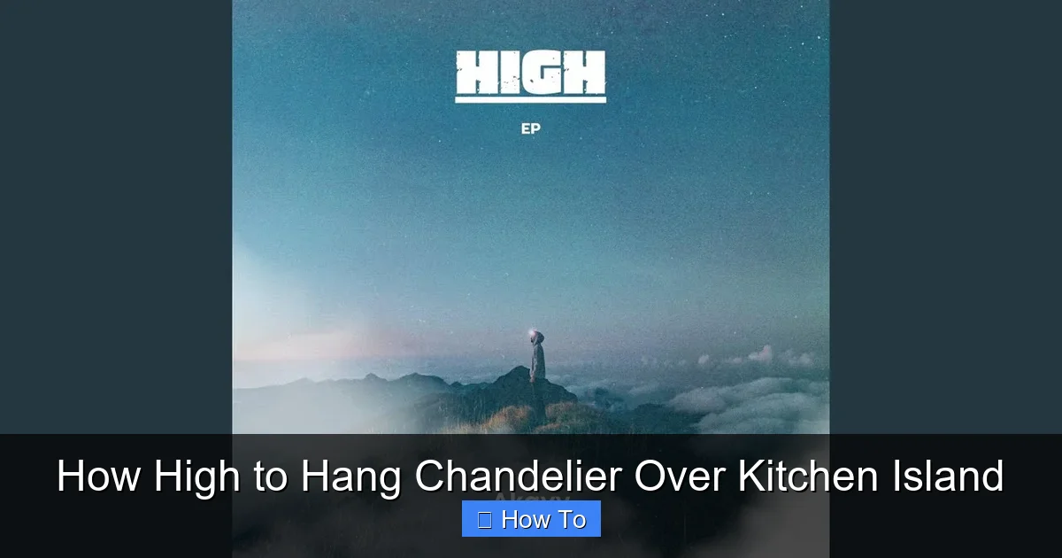How High to Hang Chandelier Over Kitchen Island - content1 visual guide