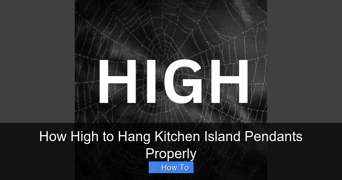 How High to Hang Kitchen Island Pendants Properly - content2 visual guide