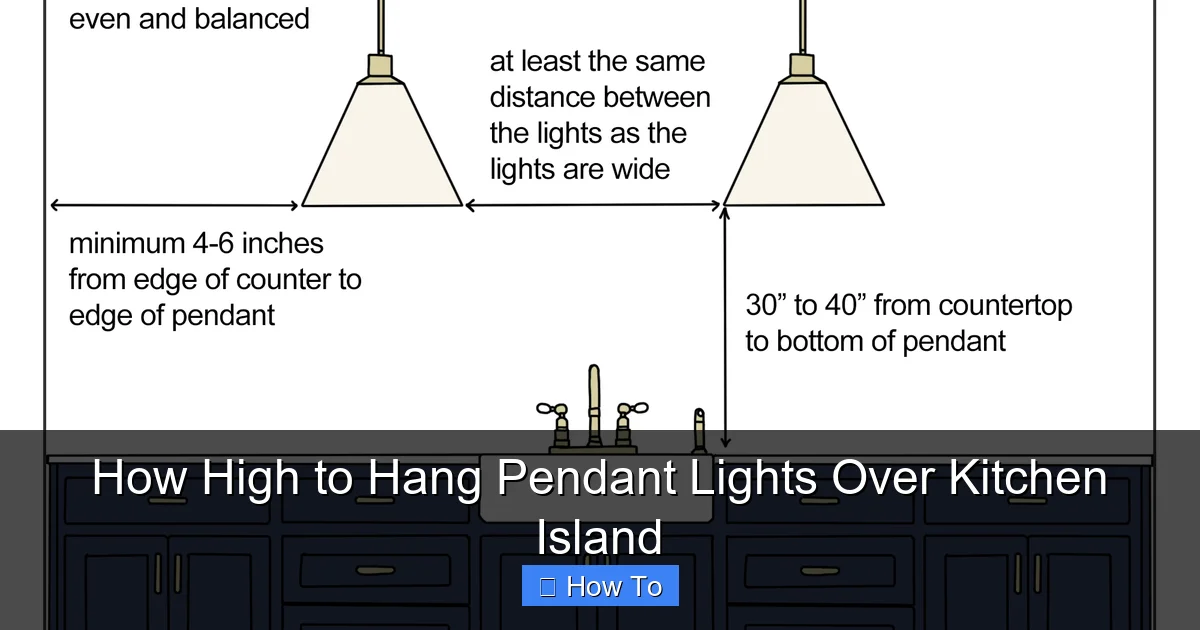 How High to Hang Pendant Lights Over Kitchen Island - content2 visual guide