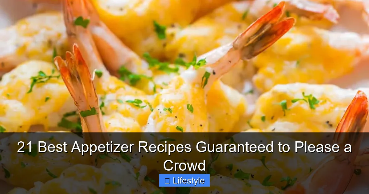 21 Best Appetizer Recipes Guaranteed to Please a Crowd - content2 visual guide