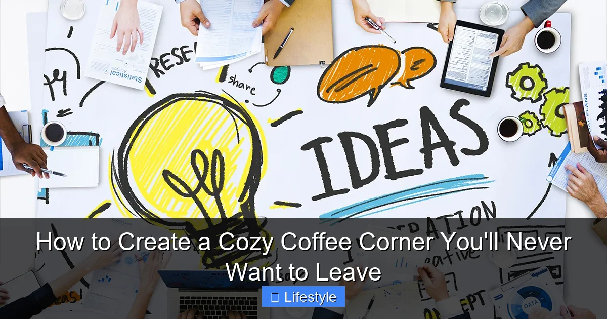 How to Create a Cozy Coffee Corner You'll Never Want to Leave - content1 visual guide