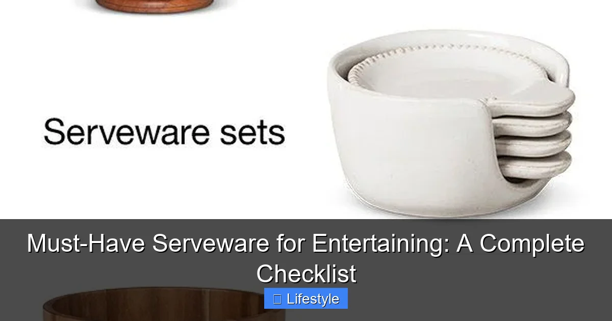 Must-Have Serveware for Entertaining: A Complete Checklist - content2 visual guide