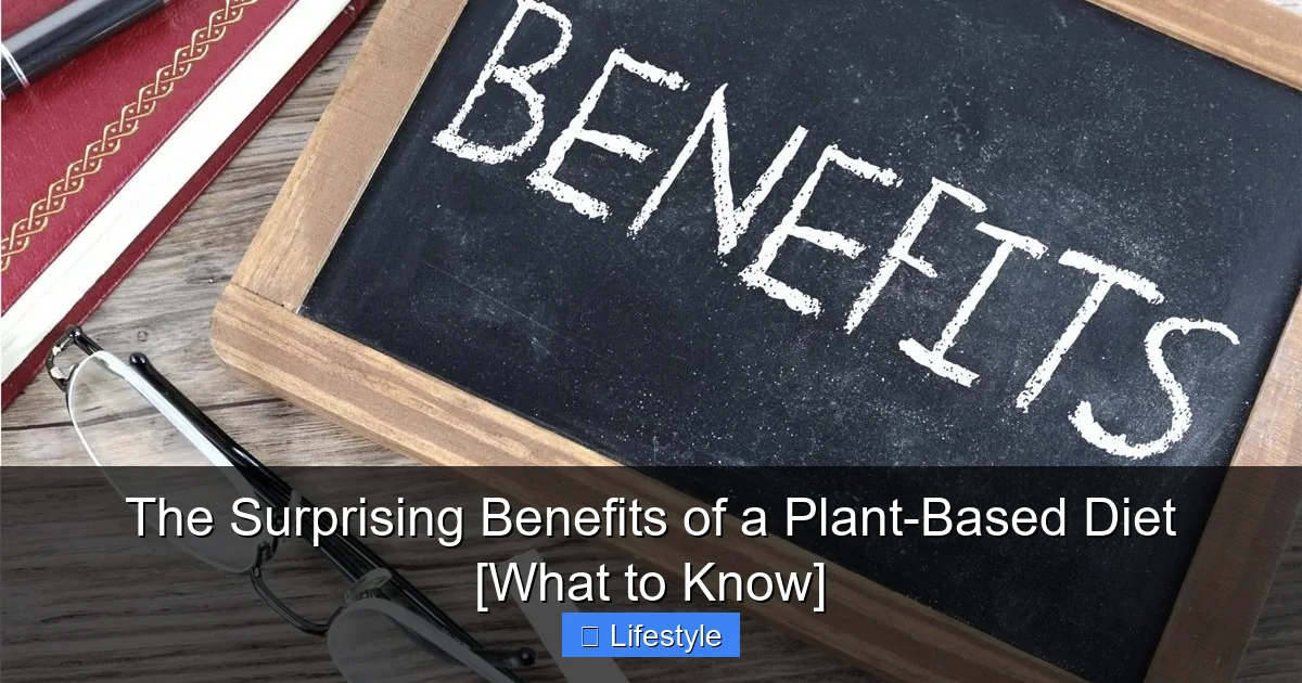 The Surprising Benefits of a Plant-Based Diet [What to Know] - content1 visual guide