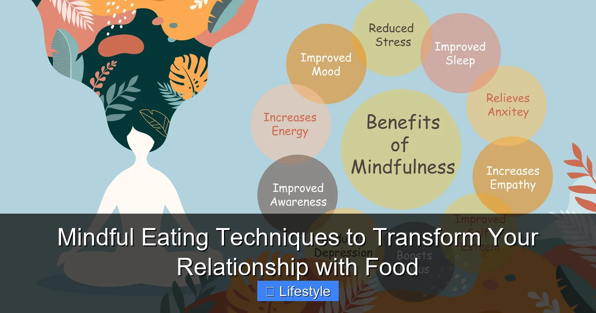 Mindful Eating Techniques to Transform Your Relationship with Food - content1 visual guide