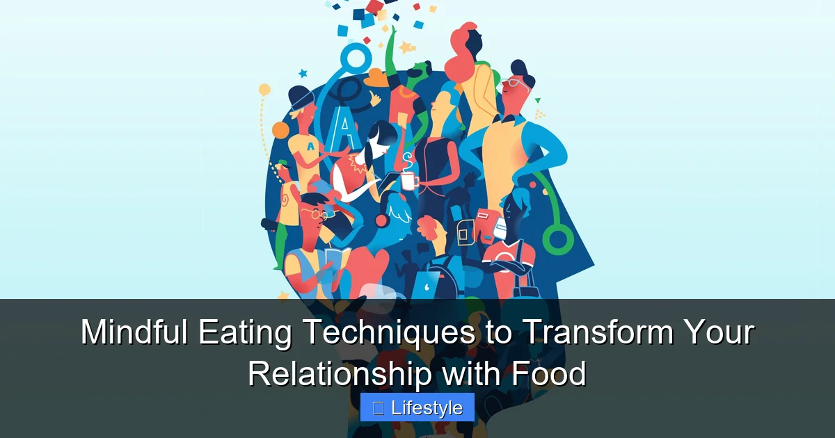 Mindful Eating Techniques to Transform Your Relationship with Food - content2 visual guide