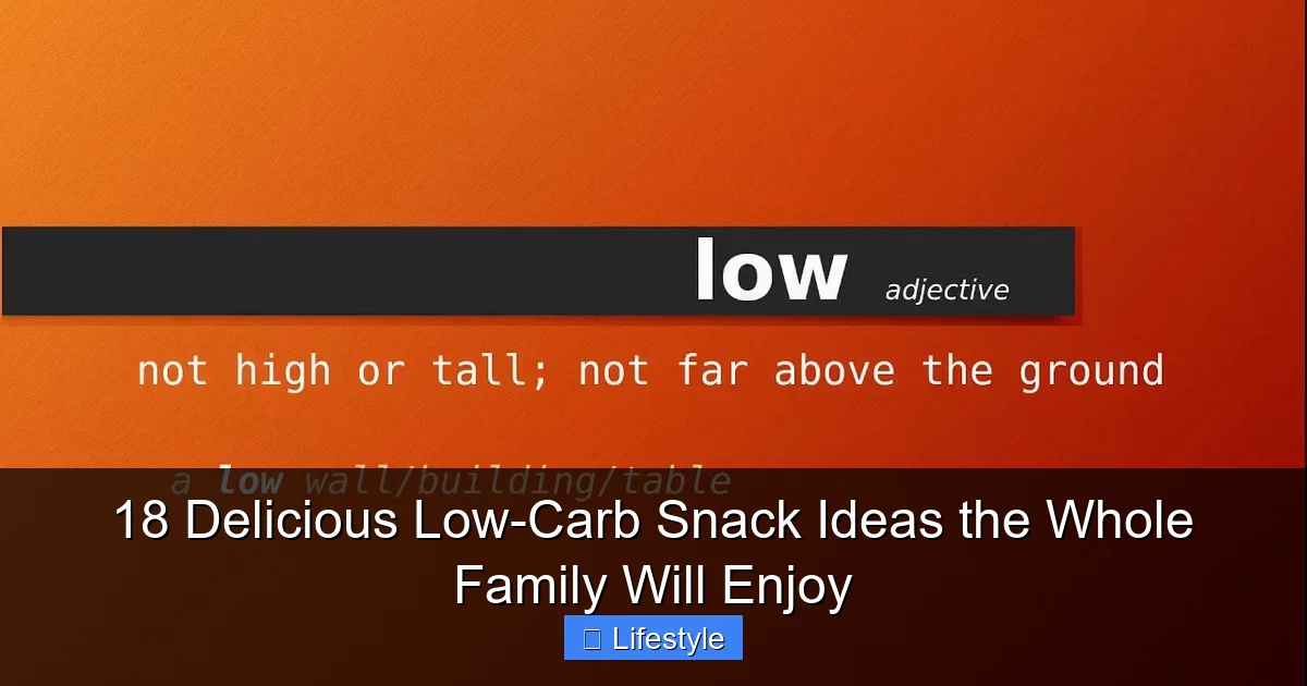 18 Delicious Low-Carb Snack Ideas the Whole Family Will Enjoy - content1 visual guide