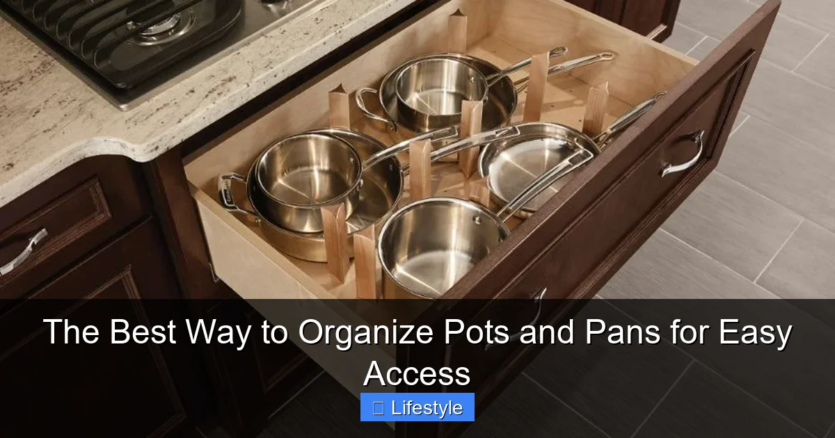 The Best Way to Organize Pots and Pans for Easy Access - content1 visual guide