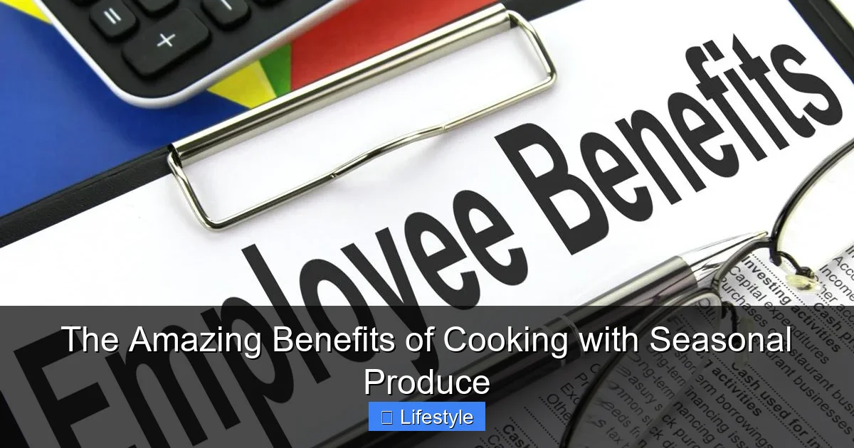 The Amazing Benefits of Cooking with Seasonal Produce - content2 visual guide