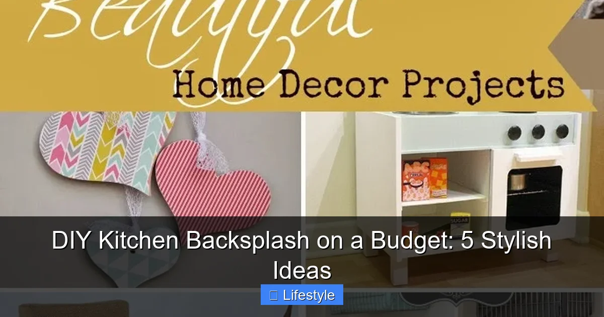 DIY Kitchen Backsplash on a Budget: 5 Stylish Ideas - content1 visual guide