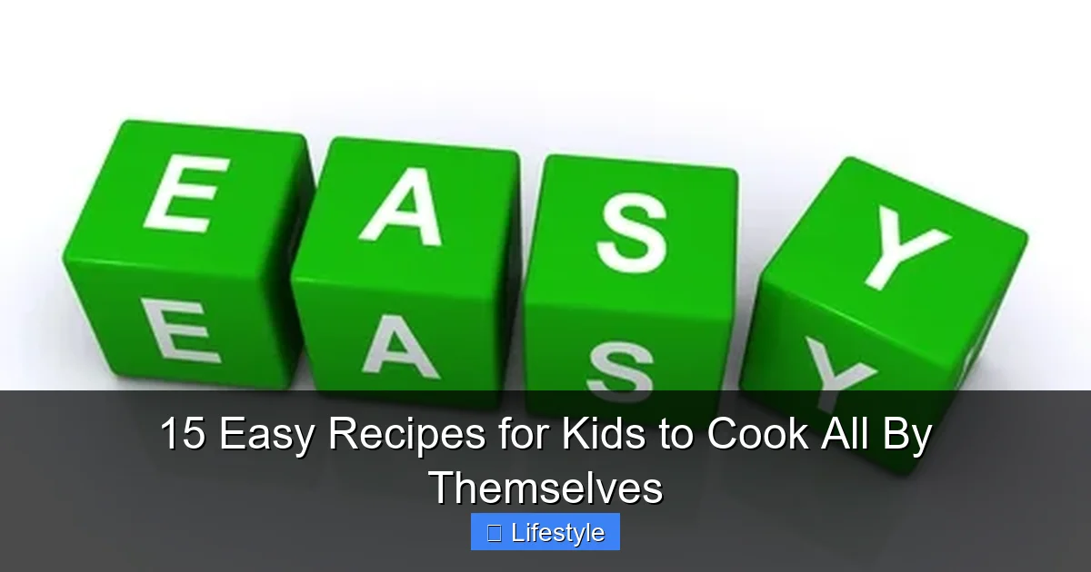 15 Easy Recipes for Kids to Cook All By Themselves - content1 visual guide