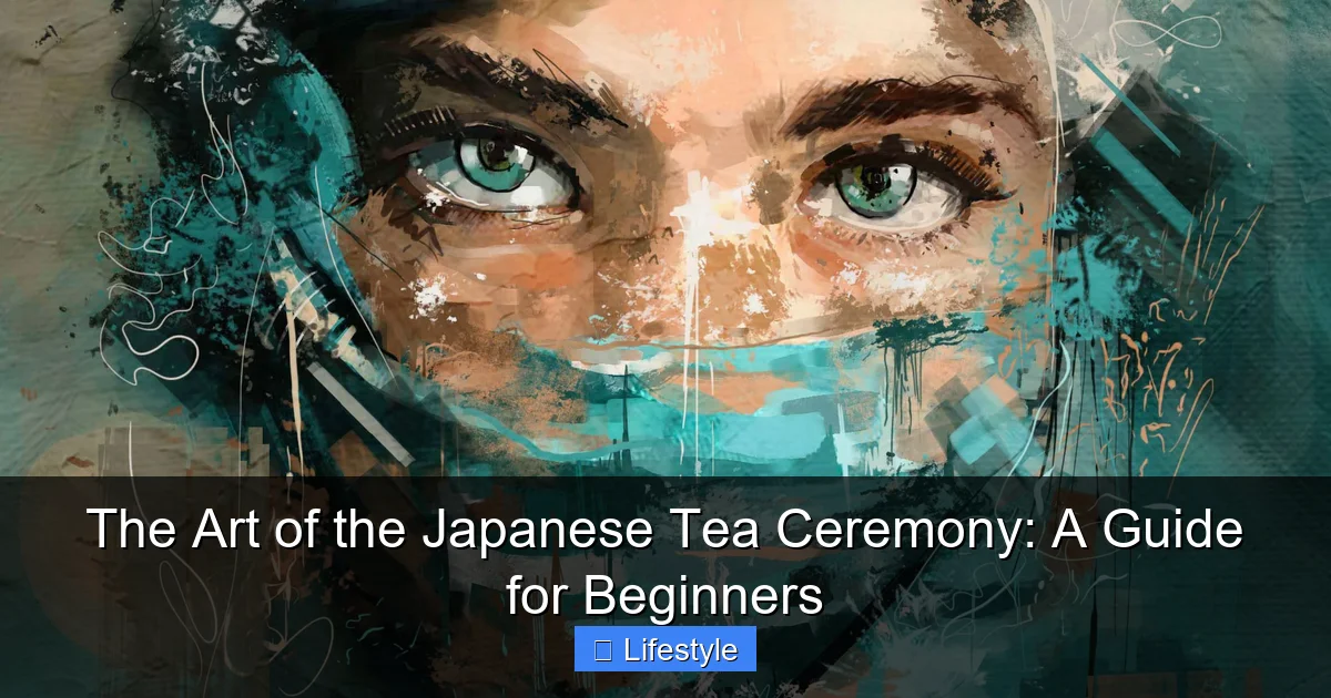 The Art of the Japanese Tea Ceremony: A Guide for Beginners - content1 visual guide