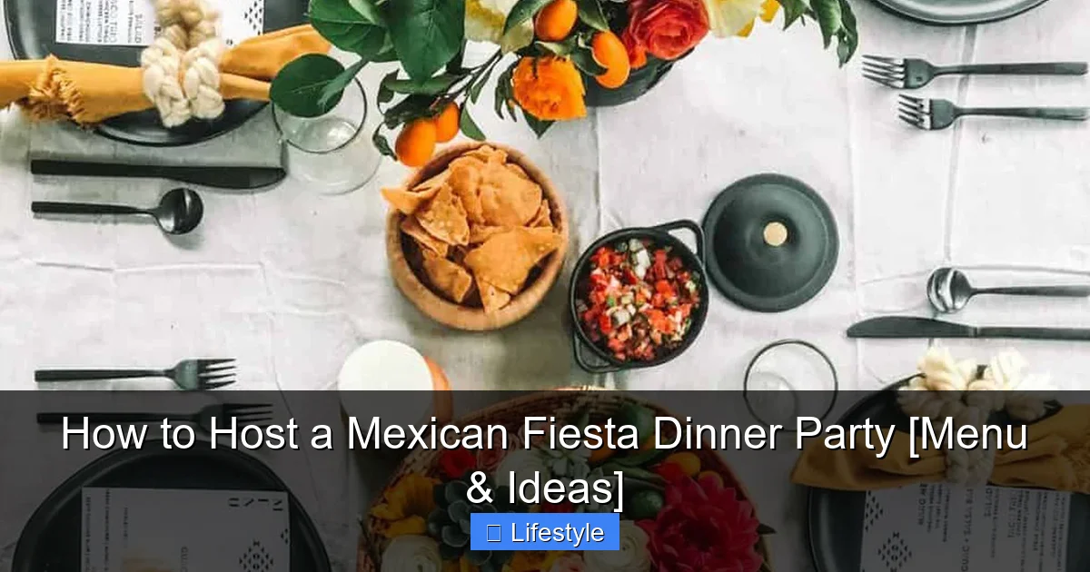 How to Host a Mexican Fiesta Dinner Party [Menu & Ideas] - content1 visual guide