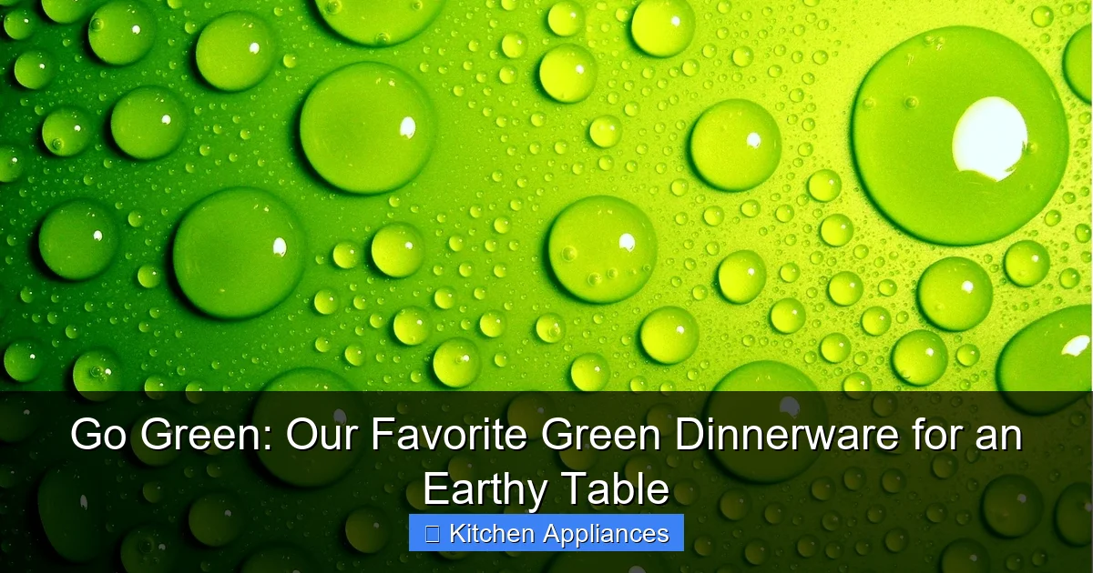 Go Green: Our Favorite Green Dinnerware for an Earthy Table - content2 visual guide