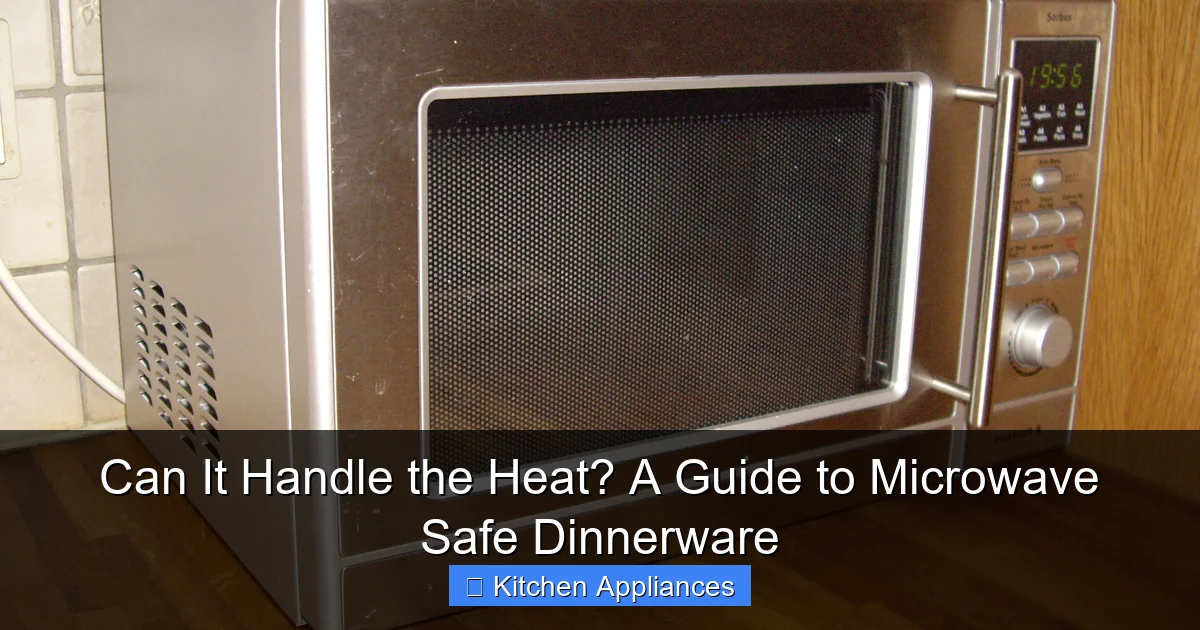 Can It Handle the Heat? A Guide to Microwave Safe Dinnerware - content1 visual guide