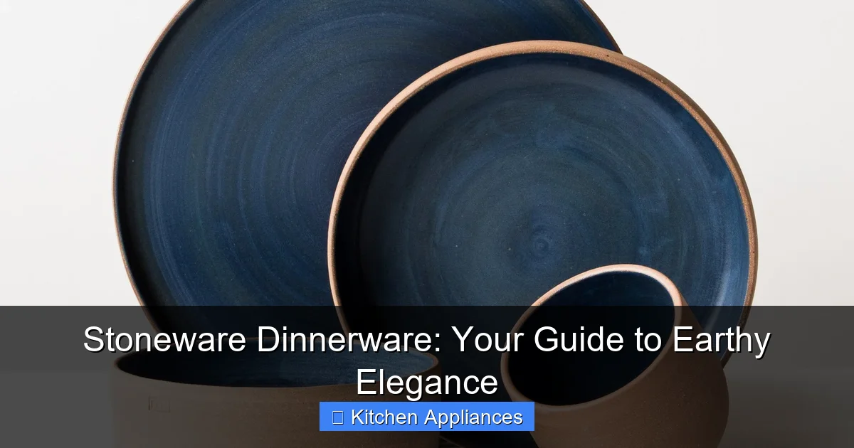 Stoneware Dinnerware: Your Guide to Earthy Elegance - content1 visual guide