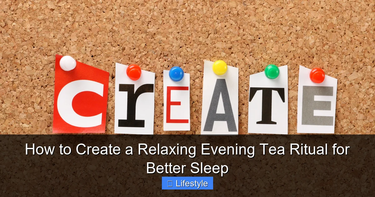 Featured image for How to Create a Relaxing Evening Tea Ritual for Better Sleep