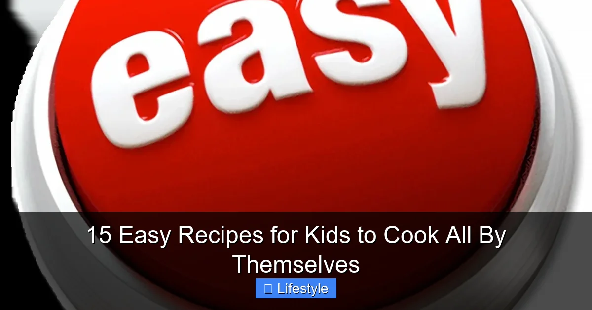 Featured image for 15 Easy Recipes for Kids to Cook All By Themselves