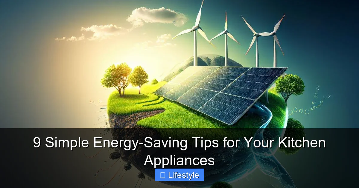 Featured image for 9 Simple Energy-Saving Tips for Your Kitchen Appliances