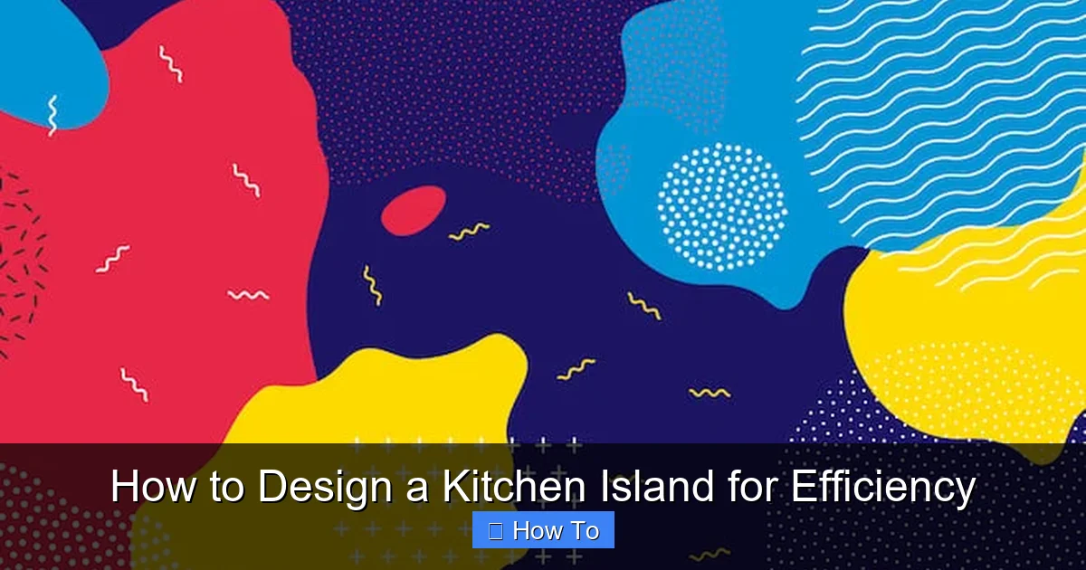 Featured image for How to Design a Kitchen Island for Efficiency