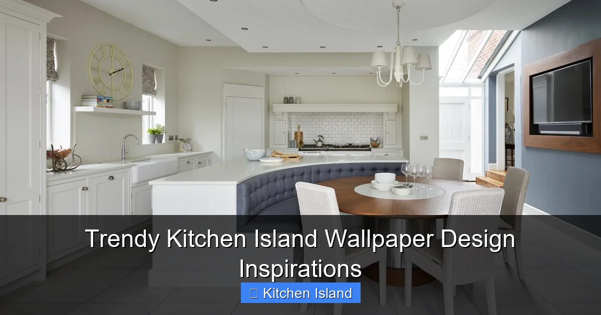 Featured image for Trendy Kitchen Island Wallpaper Design Inspirations