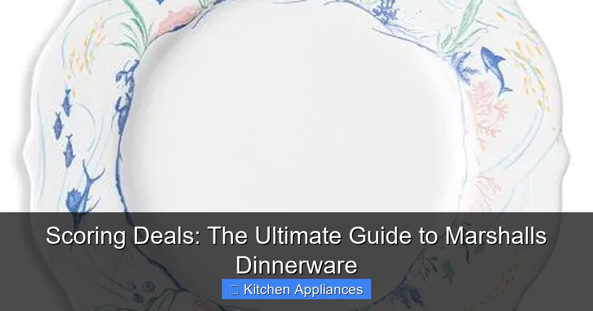 Featured image for Scoring Deals: The Ultimate Guide to Marshalls Dinnerware