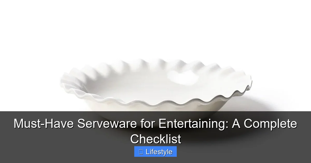 Featured image for Must-Have Serveware for Entertaining: A Complete Checklist