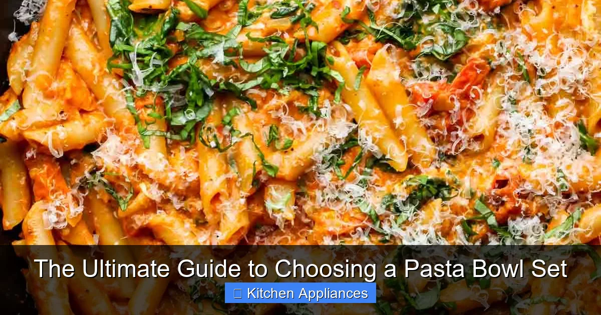 Featured image for The Ultimate Guide to Choosing a Pasta Bowl Set