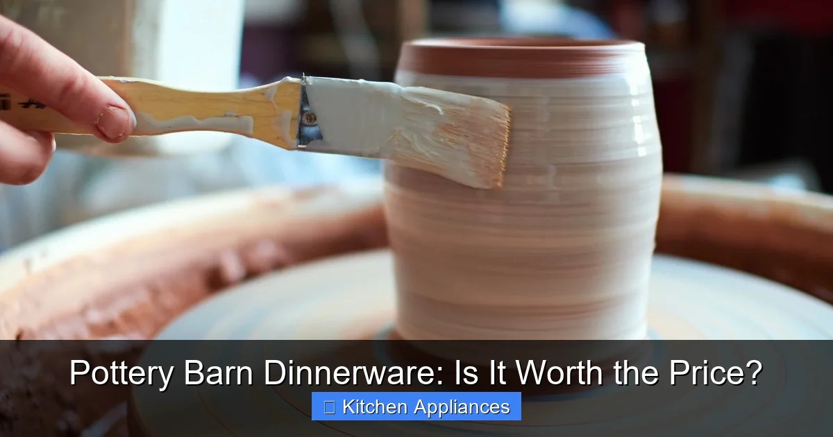 Featured image for Pottery Barn Dinnerware: Is It Worth the Price?